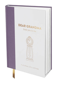 Dear Grandma - from you to me. A Journal of a Lifetime